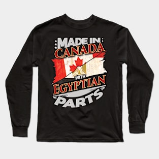 Made In Canada With Egyptian Parts - Gift for Egyptian From Egypt Long Sleeve T-Shirt